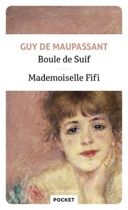 Guy de Maupassant - Boule de Suif - Suivi de Mademoiselle Fifi.