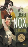 Yves Grevet - Nox Tome 2 : Ailleurs.