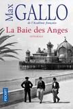 Max Gallo - La Baie des Anges Intégrale : La Baie des Anges ; Le Palais des Fêtes ; La Promenade des Anglais.