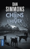 Dan Simmons - Les chiens de l'hiver.