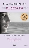 Rebecca Donovan - Ma raison de... Tome 3 : Ma raison de respirer.