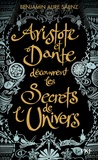Benjamin Alire Saenz - Aristote et Dante découvrent les secrets de l'univers.