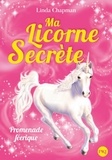 Linda Chapman - Ma licorne secrète Tome 3 : Promenade féerique.
