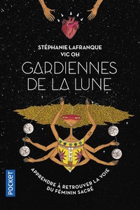 Stéphanie Rigogne-Lafranque - Gardiennes de la lune - Vers la voie du féminin sauvage.