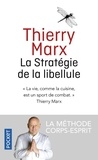 Thierry Marx - La stratégie de la libellule - La méthode corps-esprit.