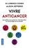 Lorenzo Cohen - Vivre anticancer - Les 6 piliers pour préserver votre bien-être et vous protéger contre la maladie.