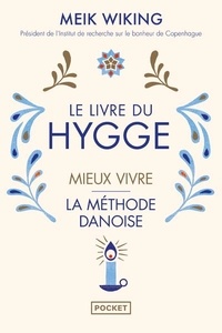 Meik Wiking - Le livre du hygge - Mieux vivre : la méthode danoise.