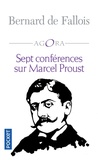 Bernard de Fallois - Sept conférences sur Marcel Proust - Suivies de Lecteurs de Proust.
