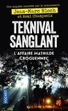 Jean-Marc Bloch et Rémi Champseix - Teknival sanglant - L'affaire Mathilde Croguennec.