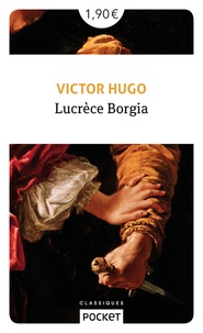 Victor Hugo - Lucrèce Borgia.