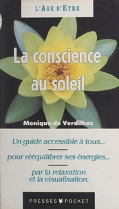 Monique de Verdilhac et Laurence FRITSCH - La conscience au soleil - Visualisations, relaxations intégratives.