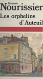 François Nourissier - Les orphelins d'Auteuil.