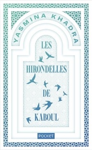 Yasmina Khadra - Les Hirondelles de Kaboul.