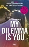 Cristina Chiperi - My dilemma is you Tome 1 : .