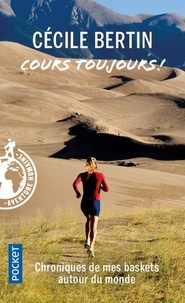 Cécile Bertin - Cours toujours ! - Chroniques de running.