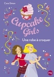 Coco Simon - Cupcake Girls Tome 22 : Une robe à croquer.