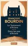 Françoise Bourdin - Le Testament d'Ariane - Suivi de Dans les pas d'Ariane.