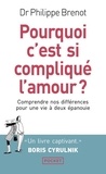Philippe Brenot - Pourquoi c'est si compliqué l'amour ? - Comprendre nos différences pour une vie à deux épanouie.