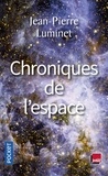 Jean-Pierre Luminet - Chroniques de l'espace - Conquête spatiale et exploration de l'Univers.