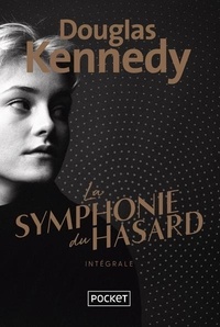 Douglas Kennedy - La symphonie du hasard Intégrale : .