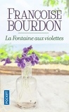 Françoise Bourdon - La fontaine aux violettes.