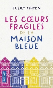 Juliet Ashton - Les coeurs fragiles de la maison bleue.