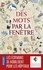 Jérôme Attal et Laetitia Bally - Des mots par la fenêtre.