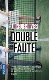 Lionel Shriver - Double faute.