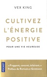 Vex King - Cultivez l'energie positive - Pour une vie heureuse.