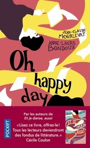 Jean-Claude Mourlevat et Anne-Laure Bondoux - Oh happy day.