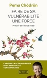 Pema Chödrön - Faire de sa vulnérabilité une force.