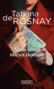 Tatiana de Rosnay - Nous irons mieux demain.