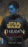 Timothy Zahn - Star Wars - Thrawn L'Ascendance  : L'Ascendance - Chaos croissant.