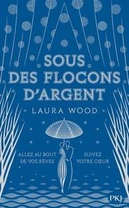 Laura Wood - Sous des flocons d'argent.