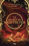 Annaliese Avery - Le Secret du Nightsilver Tome 2 : L'expédition de tous les dangers.