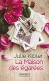 Julie Kibler - La maison des égarées.