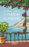 Cristina Caboni - La maison aux miroirs.