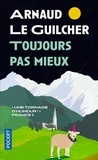 Arnaud Le Guilcher - Toujours pas mieux.