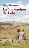 Dany Rousson - La vie cachée de Lola.