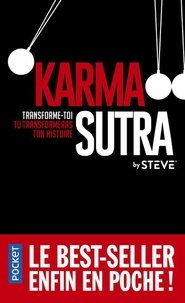  By Steve - Karma sutra - Transforme-toi, tu transformeras ton histoire.