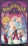 Fabrice Colin et Antoine Brivet - Wonderpark Tome 5 : Discordia.