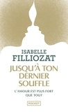 Isabelle Filliozat - Jusqu'à ton dernier souffle.
