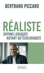 Bertrand Piccard - Réaliste - Soyons logiques autant qu'écologiques.