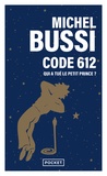 Michel Bussi - Code 612 - Qui a tué le Petit Prince ?.
