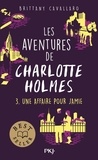 Brittany Cavallaro - Les aventures de Charlotte Holmes Tome 3 : Une affaire pour Jamie.