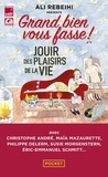 Ali Rebeihi - Grand bien vous fasse ! - Tome 4, Jouir des plaisirs de la vie.