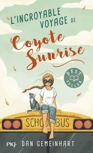 Dan Gemeinhart - L'incroyable voyage de Coyote Sunrise.