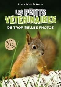 Laurie Halse Anderson et Jonaka Clarke - Les Petits Vétérinaires Tome 28 : De trop belles photos.