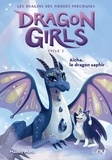Maddy Mara - Dragon Girls - Les dragons des pierres précieuses Tome 2 : Aïcha, le dragon saphir.