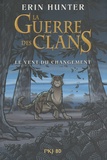 Erin Hunter - La Guerre des Clans  : Le vent du changement.